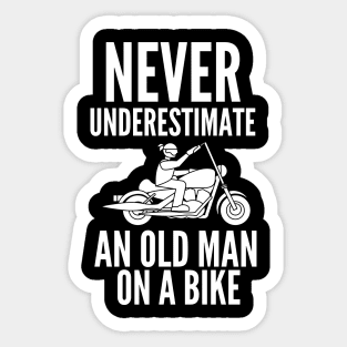 Never underestimate an old man on a bike Sticker